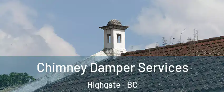  Chimney Damper Services Highgate - BC