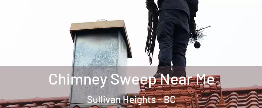  Chimney Sweep Near Me Sullivan Heights - BC