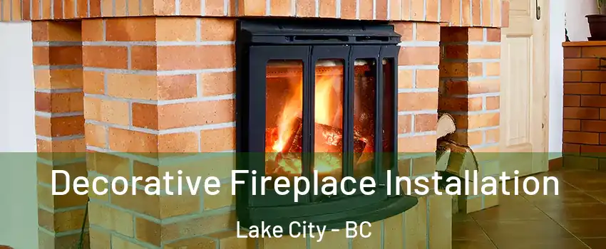  Decorative Fireplace Installation Lake City - BC