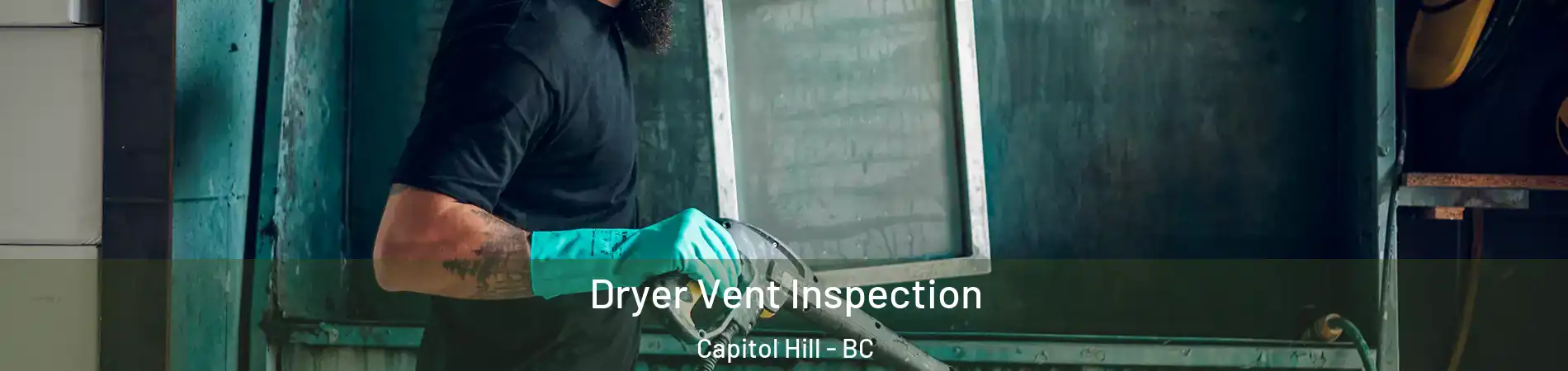  Dryer Vent Inspection Capitol Hill - BC