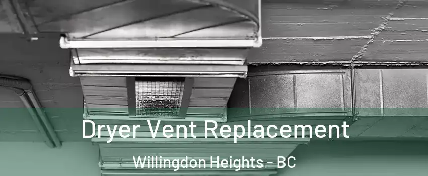  Dryer Vent Replacement Willingdon Heights - BC