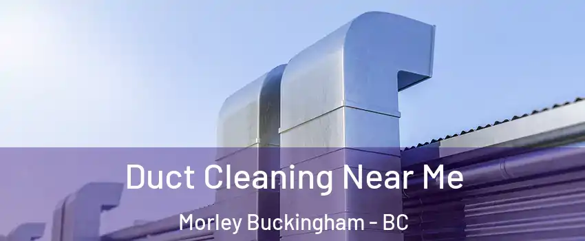  Duct Cleaning Near Me Morley Buckingham - BC