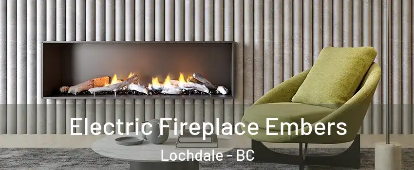  Electric Fireplace Embers Lochdale - BC