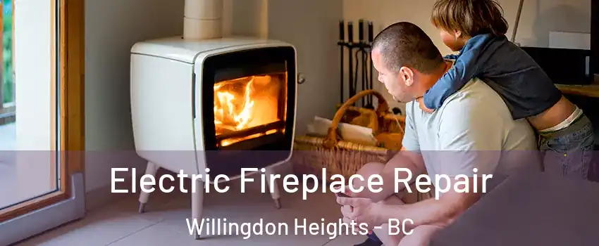  Electric Fireplace Repair Willingdon Heights - BC