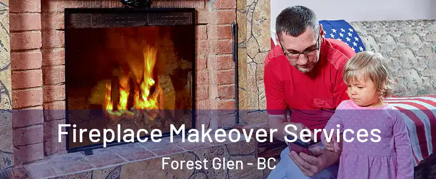  Fireplace Makeover Services Forest Glen - BC