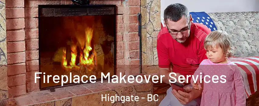  Fireplace Makeover Services Highgate - BC