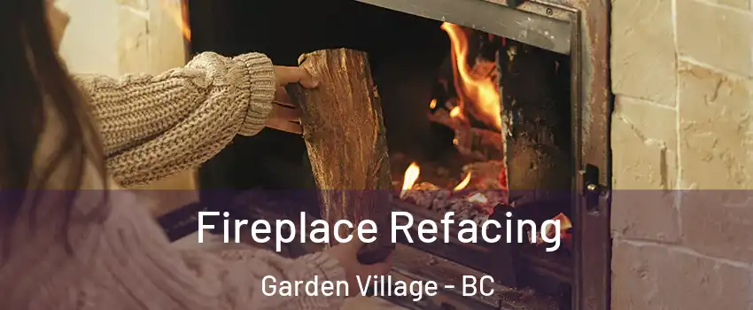  Fireplace Refacing Garden Village - BC