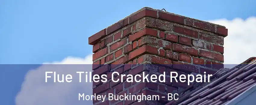  Flue Tiles Cracked Repair Morley Buckingham - BC