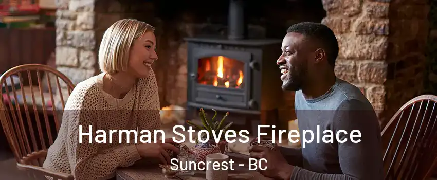  Harman Stoves Fireplace Suncrest - BC