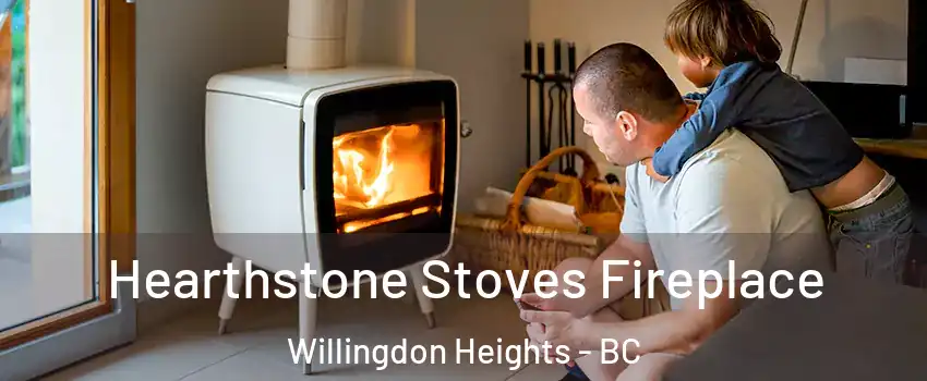  Hearthstone Stoves Fireplace Willingdon Heights - BC