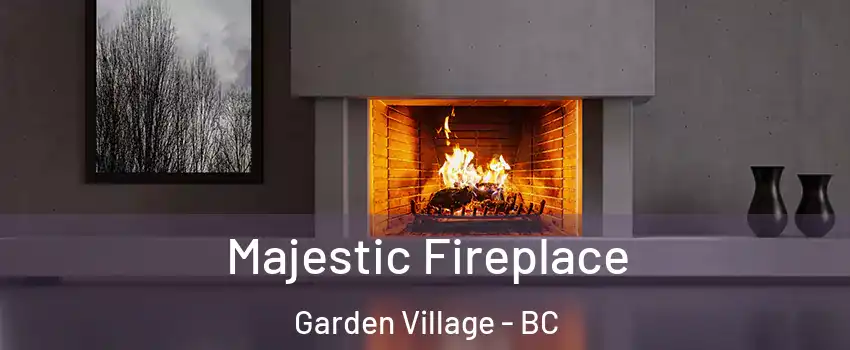  Majestic Fireplace Garden Village - BC