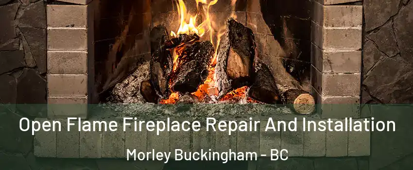  Open Flame Fireplace Repair And Installation Morley Buckingham - BC