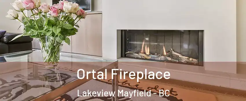 Ortal Fireplace Lakeview Mayfield - BC