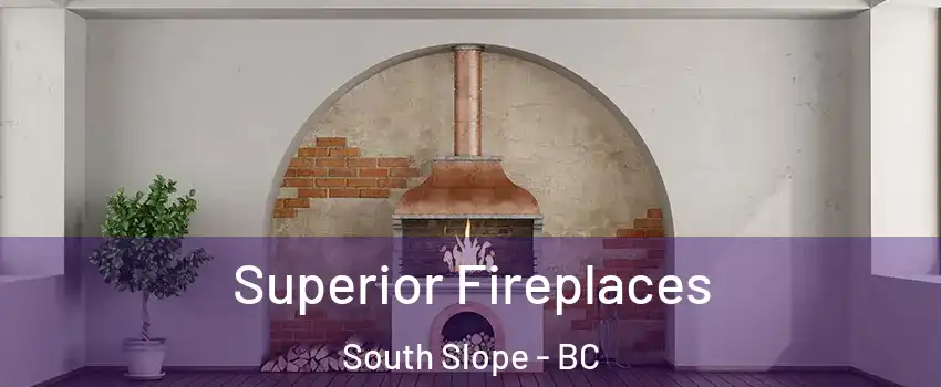  Superior Fireplaces South Slope - BC
