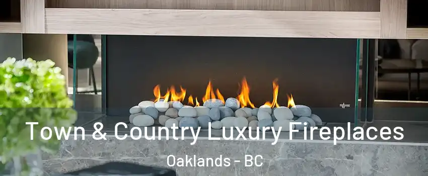  Town & Country Luxury Fireplaces Oaklands - BC