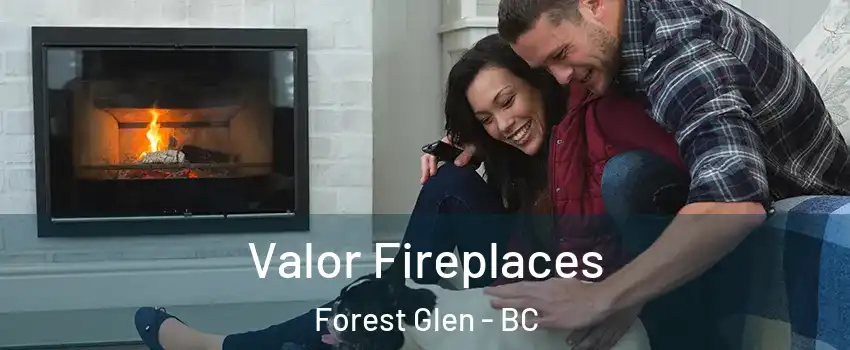  Valor Fireplaces Forest Glen - BC