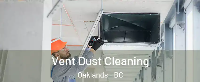  Vent Dust Cleaning Oaklands - BC